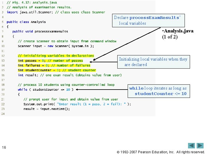 Outline Declare process. Exam. Results’ local variables • Analysis. java (1 of 2) Initializing Outline Declare process. Exam. Results’ local variables • Analysis. java (1 of 2) Initializing