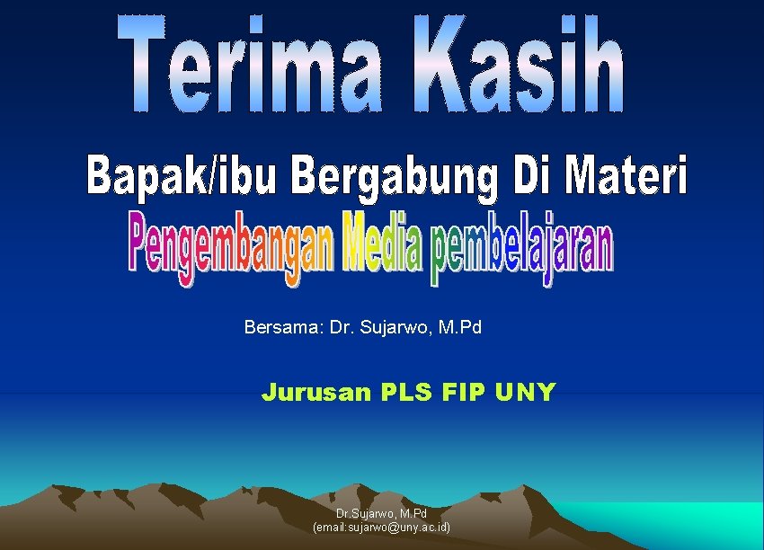 Bersama: Dr. Sujarwo, M. Pd Jurusan PLS FIP UNY Dr. Sujarwo, M. Pd (email: