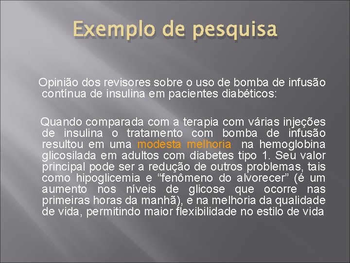 Exemplo de pesquisa Opinião dos revisores sobre o uso de bomba de infusão contínua