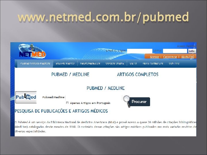 www. netmed. com. br/pubmed 