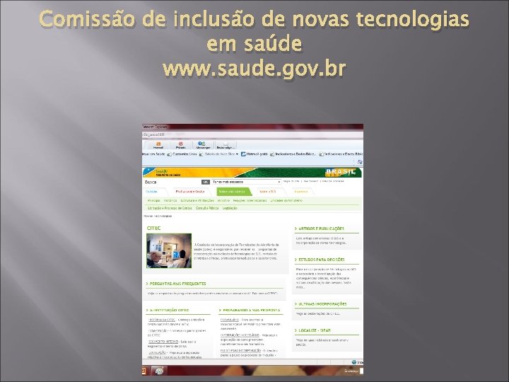 Comissão de inclusão de novas tecnologias em saúde www. saude. gov. br 