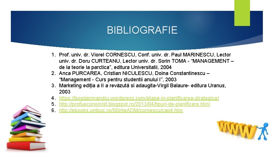 BIBLIOGRAFIE 1. Prof. univ. dr. Viorel CORNESCU, Conf. univ. dr. Paul MARINESCU, Lector univ. BIBLIOGRAFIE 1. Prof. univ. dr. Viorel CORNESCU, Conf. univ. dr. Paul MARINESCU, Lector univ.