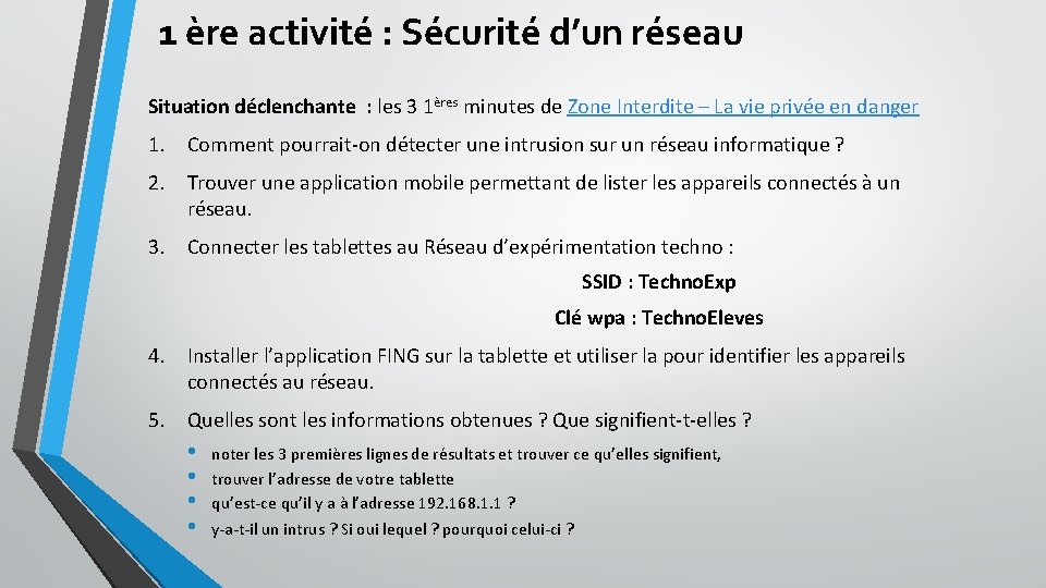 1 ère activité : Sécurité d’un réseau Situation déclenchante : les 3 1ères minutes