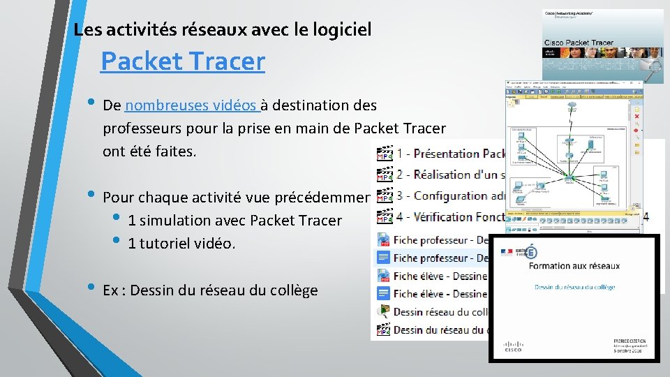 Les activités réseaux avec le logiciel Packet Tracer • De nombreuses vidéos à destination