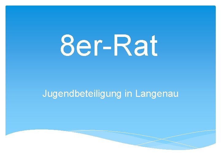 8 er-Rat Jugendbeteiligung in Langenau 