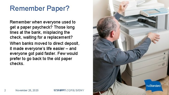Remember Paper? Remember when everyone used to get a paper paycheck? Those long lines