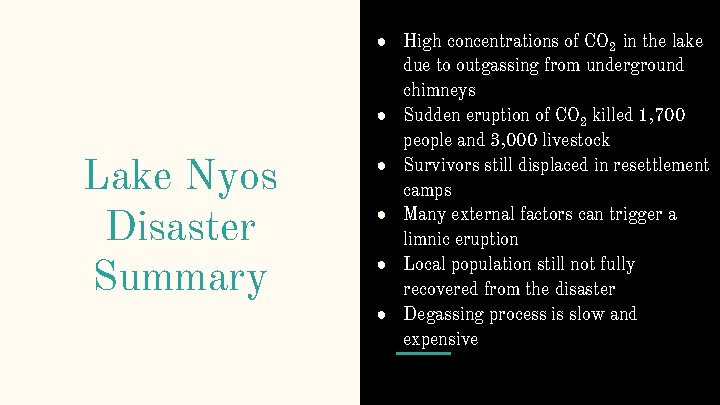 Lake Nyos Disaster Summary ● High concentrations of CO 2 in the lake due