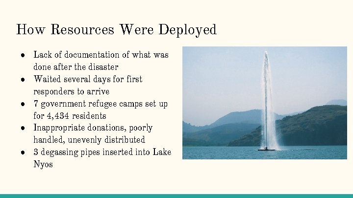How Resources Were Deployed ● Lack of documentation of what was done after the