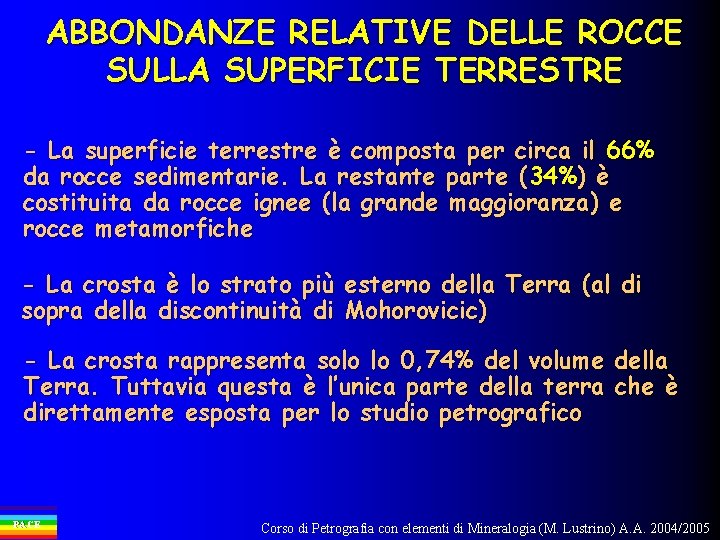 ABBONDANZE RELATIVE DELLE ROCCE SULLA SUPERFICIE TERRESTRE - La superficie terrestre è composta per