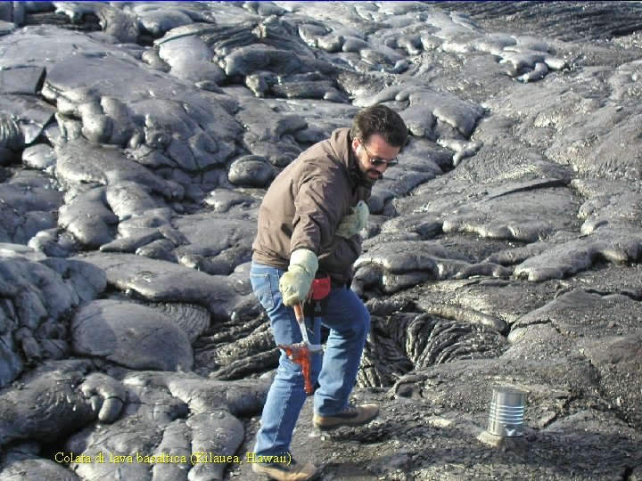 PACE Colata di lava basaltica (Kilauea, Hawaii) Corso di Petrografia con elementi di Mineralogia