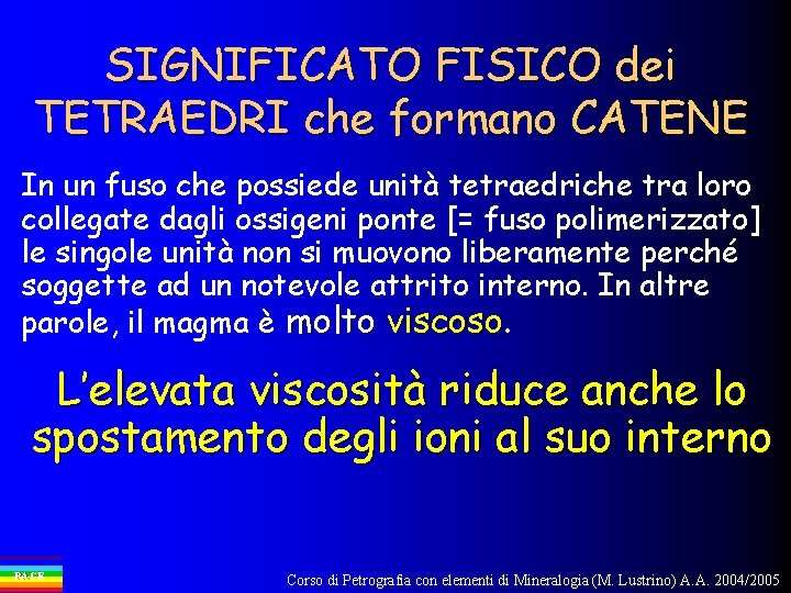 SIGNIFICATO FISICO dei TETRAEDRI che formano CATENE In un fuso che possiede unità tetraedriche