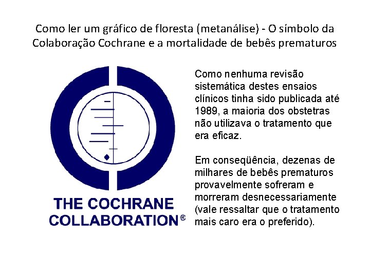 Como ler um gráfico de floresta (metanálise) - O símbolo da Colaboração Cochrane e Como ler um gráfico de floresta (metanálise) - O símbolo da Colaboração Cochrane e