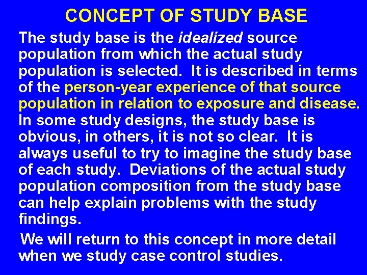 CONCEPT OF STUDY BASE The study base is the idealized source population from which