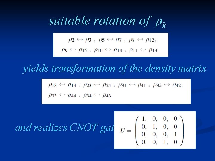 suitable rotation of ρk yields transformation of the density matrix and realizes CNOT gate