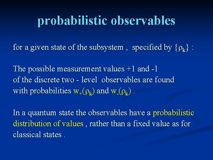 probabilistic observables for a given state of the subsystem , specified by {ρk} :