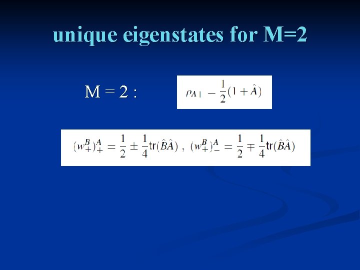 unique eigenstates for M=2: 