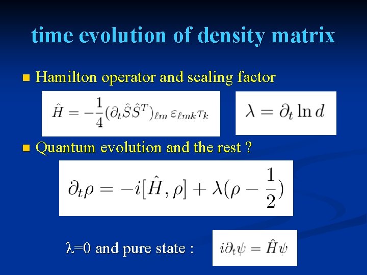 time evolution of density matrix n Hamilton operator and scaling factor n Quantum evolution