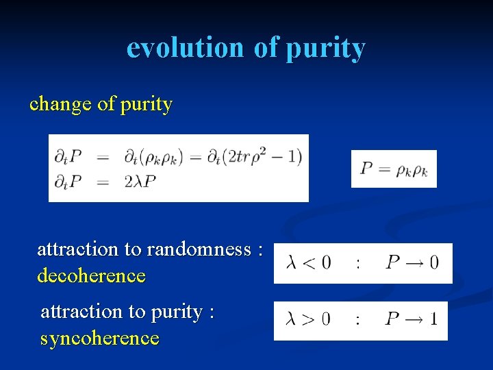 evolution of purity change of purity attraction to randomness : decoherence attraction to purity