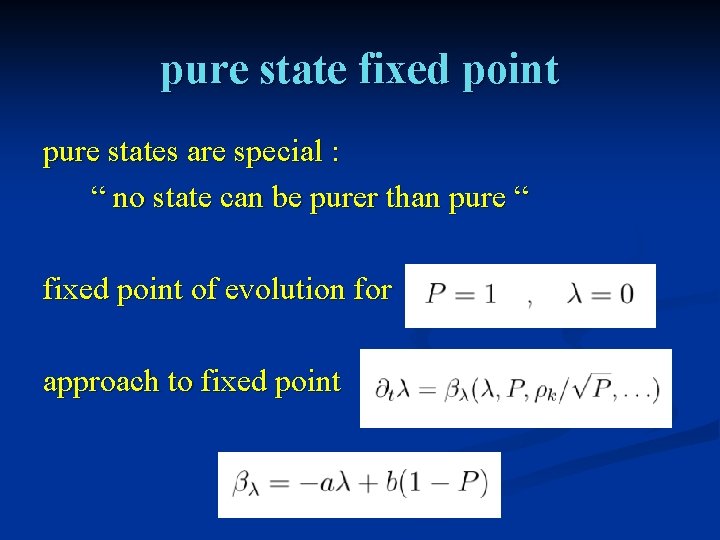 pure state fixed point pure states are special : “ no state can be