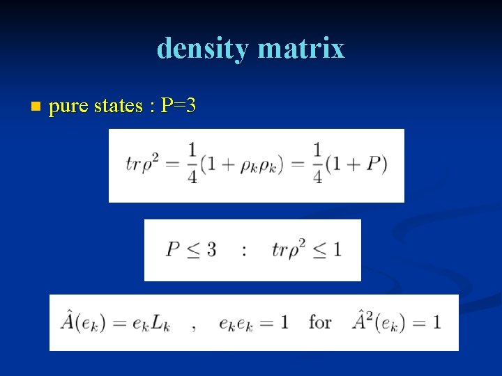 density matrix n pure states : P=3 