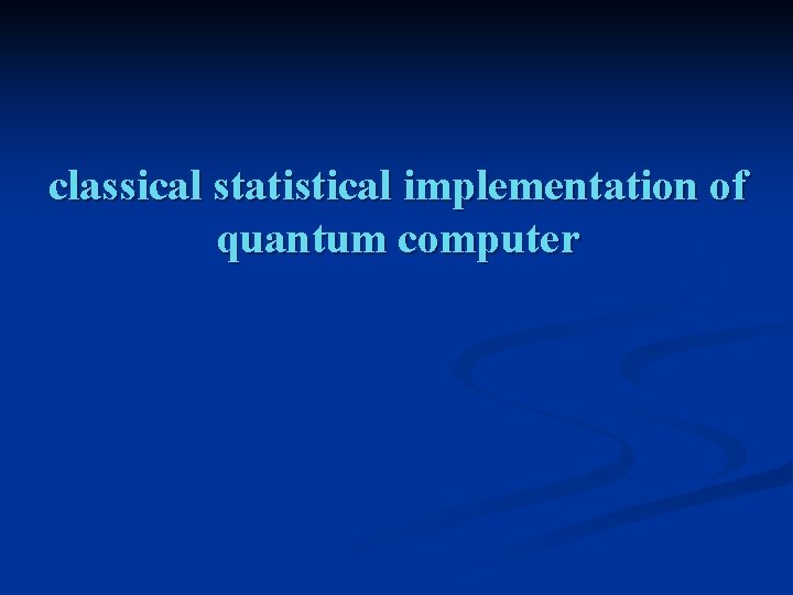 classical statistical implementation of quantum computer 