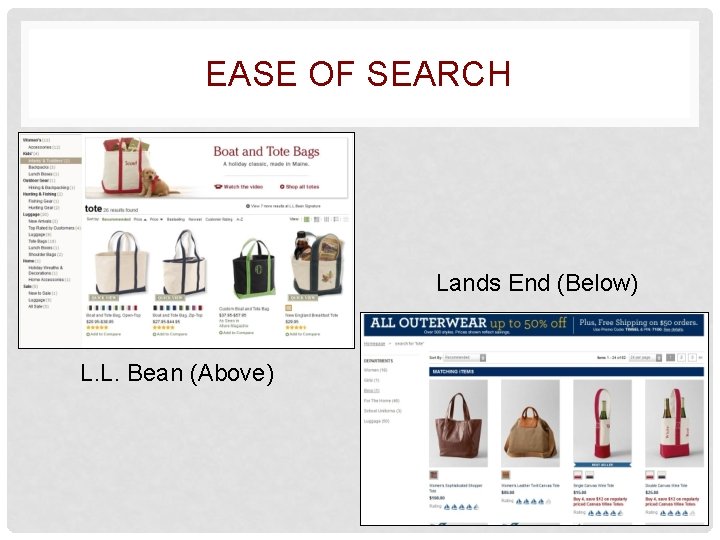 EASE OF SEARCH Lands End (Below) L. L. Bean (Above) 