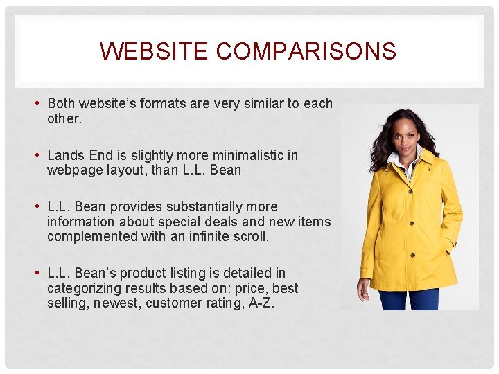 WEBSITE COMPARISONS • Both website’s formats are very similar to each other. • Lands