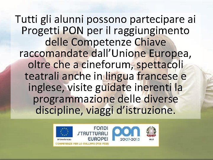 Tutti gli alunni possono partecipare ai Progetti PON per il raggiungimento delle Competenze Chiave
