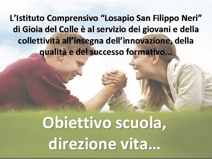 L’Istituto Comprensivo “Losapio San Filippo Neri” di Gioia del Colle è al servizio dei