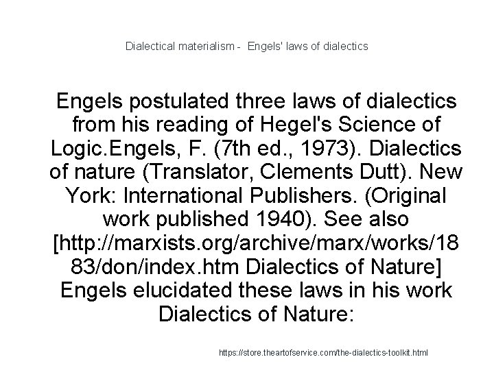 Dialectical materialism - Engels' laws of dialectics 1 Engels postulated three laws of dialectics