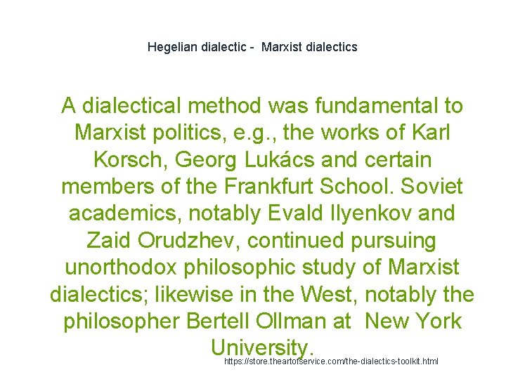 Hegelian dialectic - Marxist dialectics 1 A dialectical method was fundamental to Marxist politics,