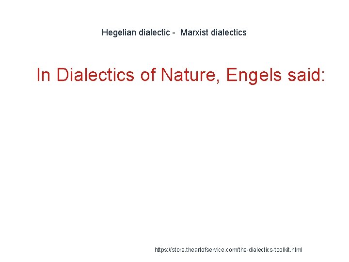 Hegelian dialectic - Marxist dialectics 1 In Dialectics of Nature, Engels said: https: //store.
