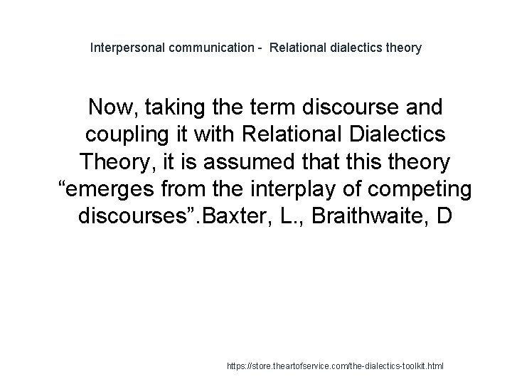 Interpersonal communication - Relational dialectics theory Now, taking the term discourse and coupling it