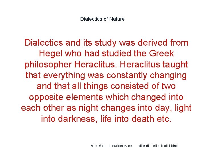 Dialectics of Nature 1 Dialectics and its study was derived from Hegel who had