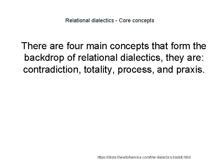 Relational dialectics - Core concepts 1 There are four main concepts that form the
