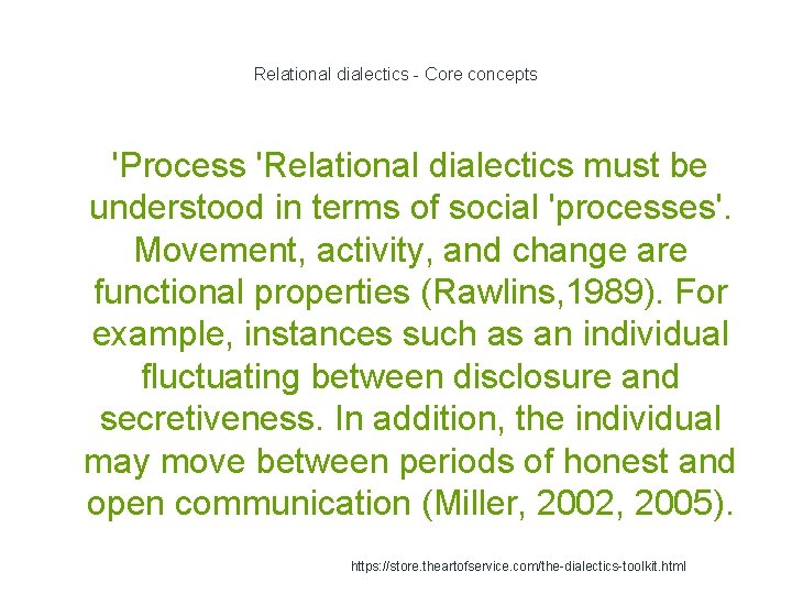 Relational dialectics - Core concepts 'Process 'Relational dialectics must be understood in terms of