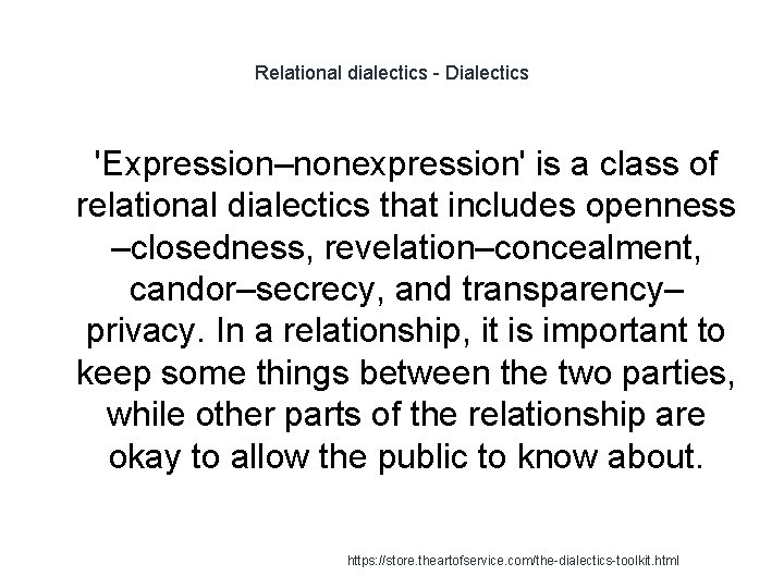 Relational dialectics - Dialectics 1 'Expression–nonexpression' is a class of relational dialectics that includes