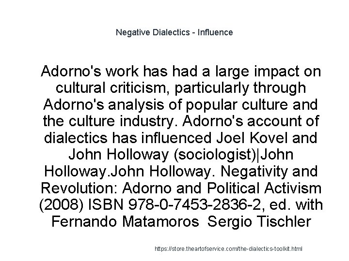 Negative Dialectics - Influence 1 Adorno's work has had a large impact on cultural