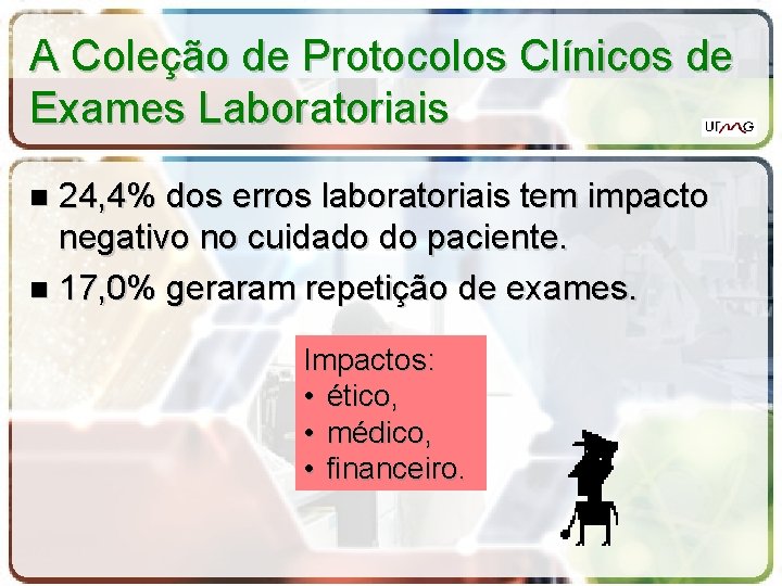 A Coleção de Protocolos Clínicos de Exames Laboratoriais 24, 4% dos erros laboratoriais tem