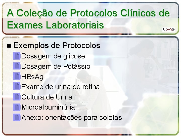 A Coleção de Protocolos Clínicos de Exames Laboratoriais Exemplos de Protocolos Dosagem de glicose