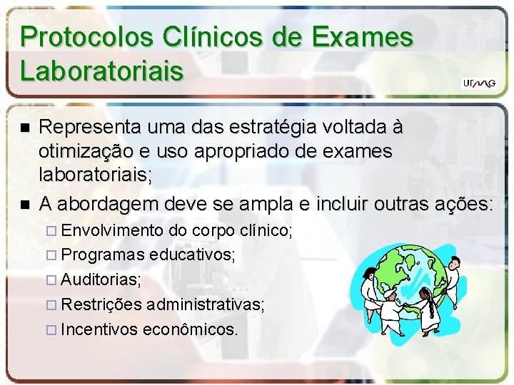 Protocolos Clínicos de Exames Laboratoriais Representa uma das estratégia voltada à otimização e uso