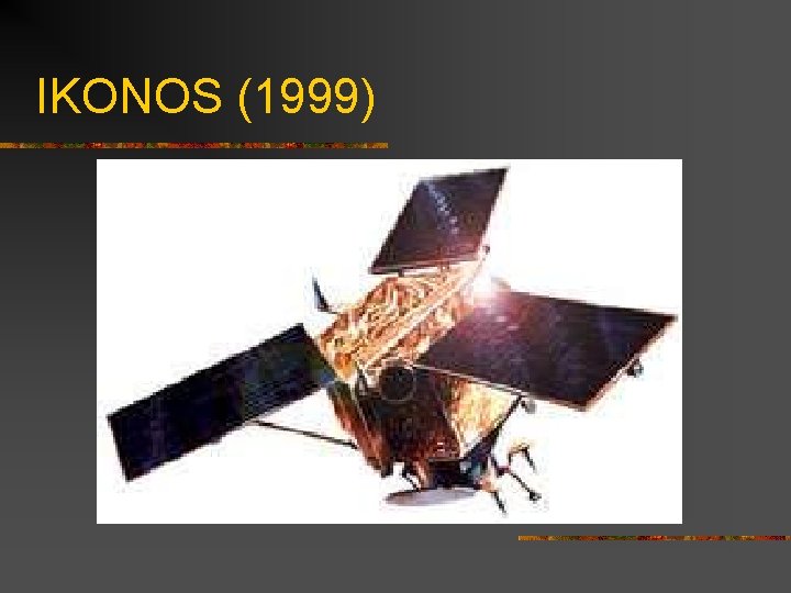 IKONOS (1999) 