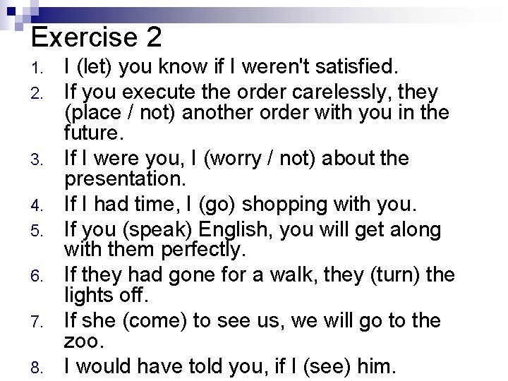 Exercise 2 1. 2. 3. 4. 5. 6. 7. 8. I (let) you know
