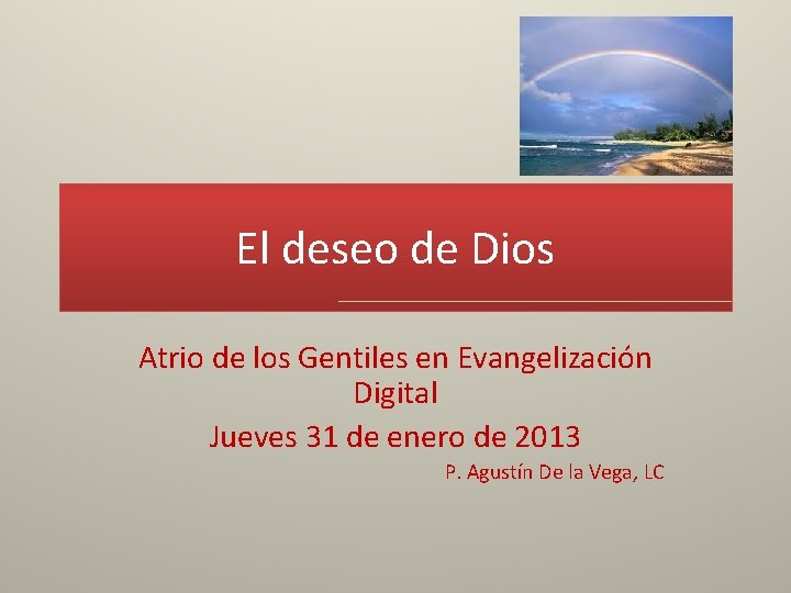 El deseo de Dios Atrio de los Gentiles en Evangelización Digital Jueves 31 de