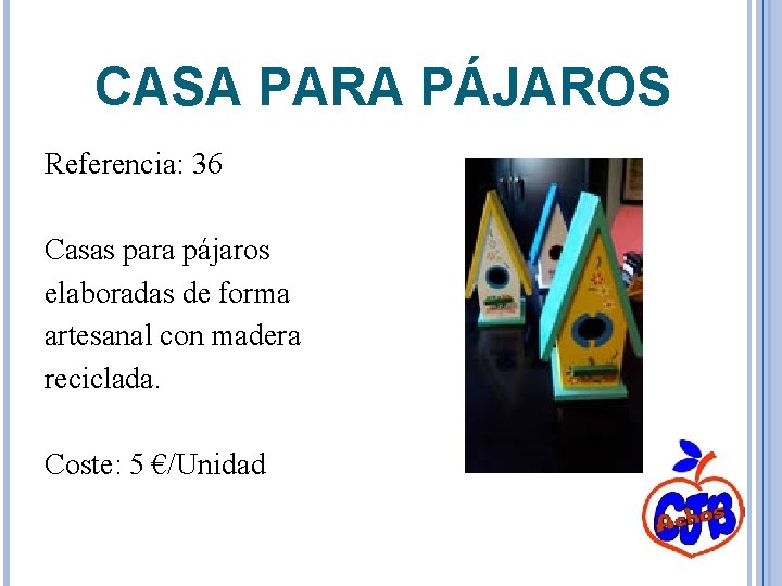 CASA PARA PÁJAROS Referencia: 36 Casas para pájaros elaboradas de forma artesanal con madera