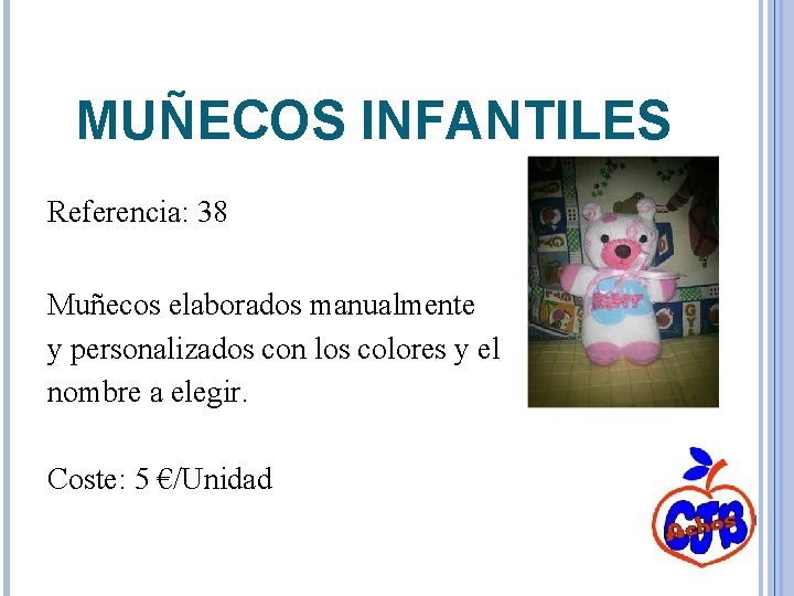 MUÑECOS INFANTILES Referencia: 38 Muñecos elaborados manualmente y personalizados con los colores y el