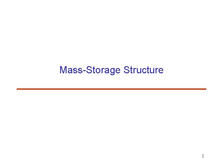 Mass-Storage Structure 1 