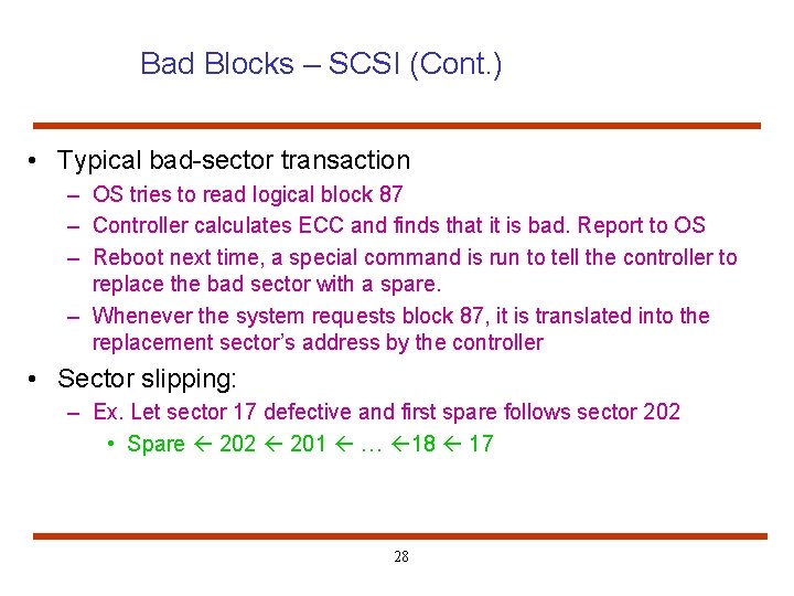 Bad Blocks – SCSI (Cont. ) • Typical bad-sector transaction – OS tries to