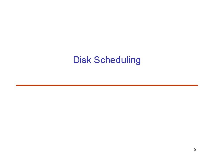 Disk Scheduling 6 