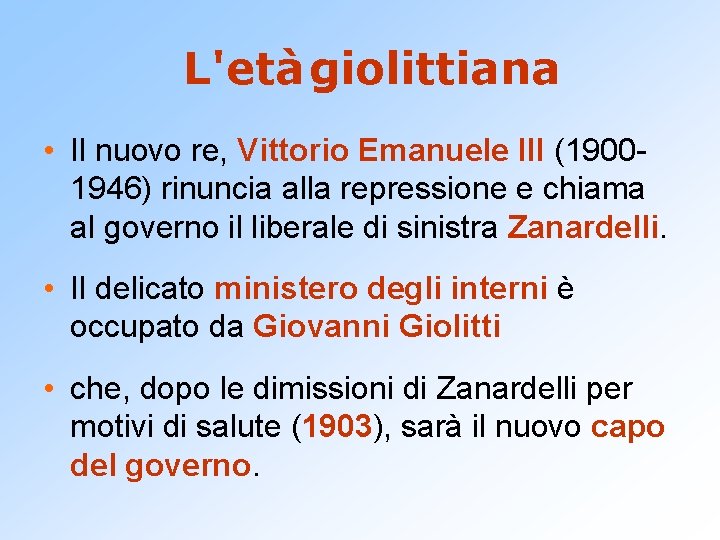 L'età giolittiana • Il nuovo re, Vittorio Emanuele III (19001946) rinuncia alla repressione e